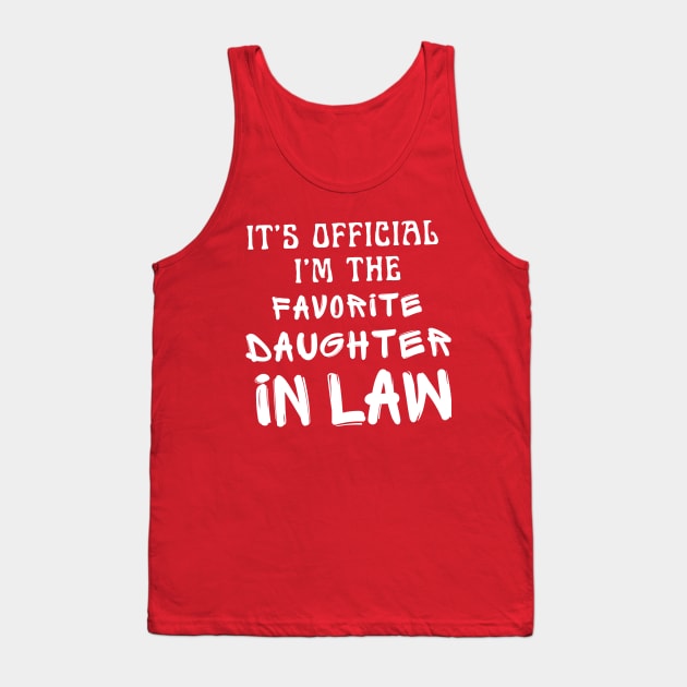 It’s Official I’m The favorite daughter in law Tank Top by SPEEDY SHOPPING